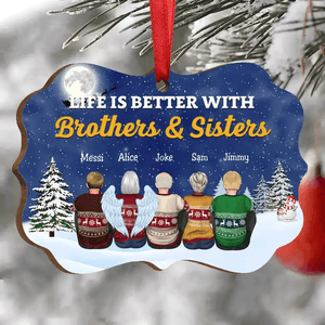 Life Is Better With Brothers & Sisters - Personalized Medallion Ornament - Christmas Gift for Him/Her, Besties, Friends, Sister/Brother, Family Members