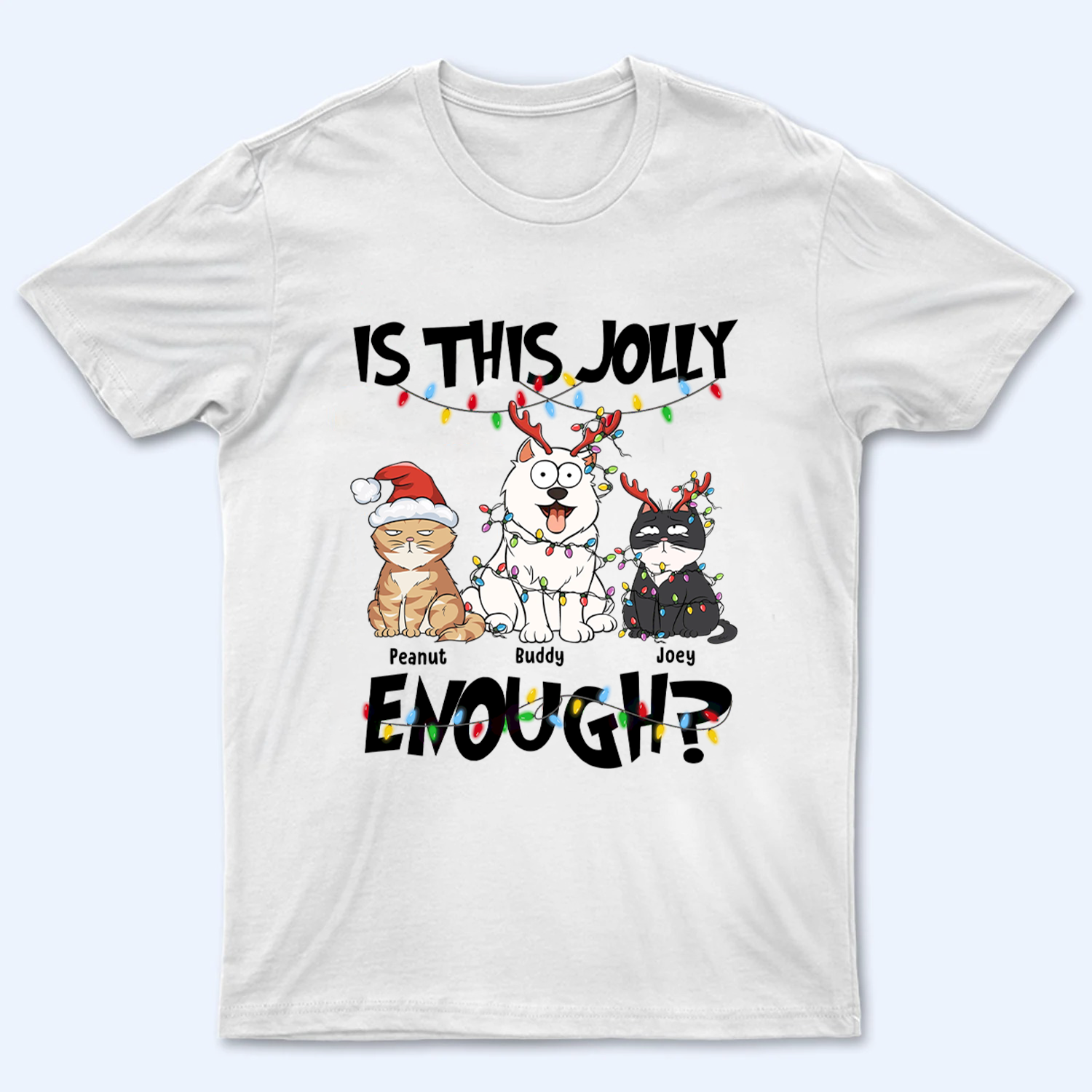 Is This Jolly Enough - Personalized Custom T Shirt - Christmas Gift For Cat Lovers, Dog Lovers, Dog/Cat Mom, Dog/Cat Dad