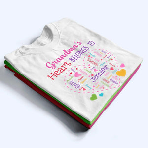 Grandma's Heart Belongs To - Personalized Custom T Shirt - Gift for Grandma/Nana/Mimi, Mom, Wife, Grandparent