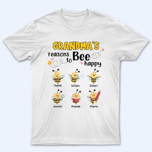 Grandma's Reasons To Bee Happy - Personalized Custom T Shirt - Gift for Grandma/Nana/Mimi, Mom, Wife, Grandparent