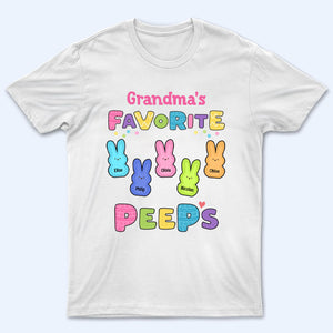 Grandma's Favorite Peeps Easter - Personalized Custom T Shirt - Gift for Grandma/Grandparent