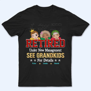 Retired Under New Management - Personalized Custom T Shirt - Gift for Grandma/Nana/Mimi, Mom, Wife, Grandparent