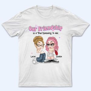 Our Friendship Is True Blessing - Personalized Custom T Shirt - Gift For Her, Besties, Friends, Sister, Soul Sisters