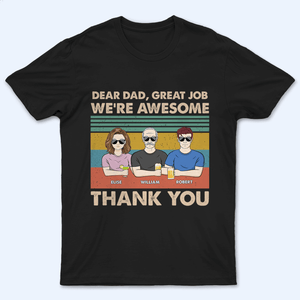 Dear Dad, Great Job We're Awesome Thank You - Personalized Custom T Shirt - Father's Day Gift for Dad, Papa, Grandpa, Daddy, Dada - Suzitee Store