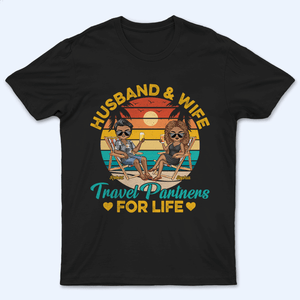 Husband And Wife Travel Partners For Life - Personalized Custom T Shirt - Personalized Family Gift For Family Members, Mom and Dad, Summer Vacation - Suzitee Store