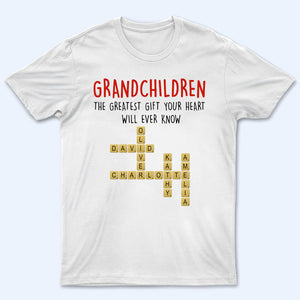 Grandchildren The Greatest Gift Your Heart Will Ever Know - Personalized Custom T Shirt -  Gift for Grandma/Grandparent