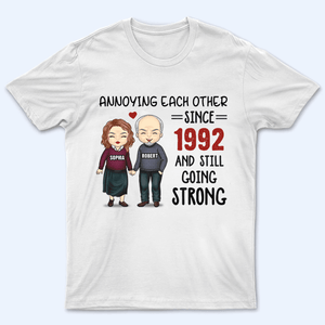 Annoying Each Other, Still Going Strong - Personalized Custom T Shirt - Gift For Boyfriend, Girlfriend, Her, Him, Couples | Best for Anniversary, Valentine, Engagement