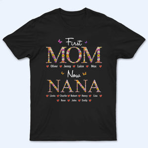 First Mom Now Grandma Flower Pattern - Personalized Custom T Shirt - Gift for Grandma, Nana, Grammy