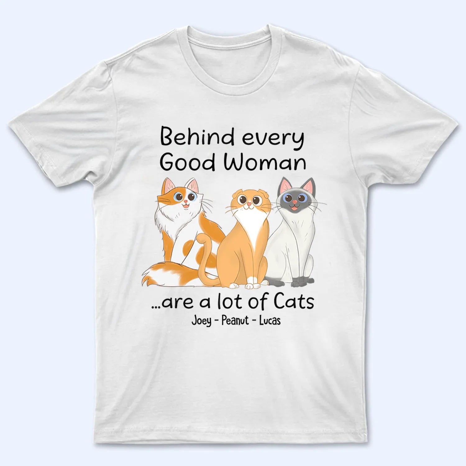 Behind Good Woman Are Cats Sitting - Personalized Custom T Shirt - Gift For Cat Lovers, Pet Lovers, Cat Mom, Cat Dad