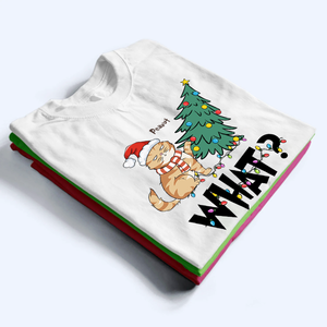 Cat What Christmas Tree - Personalized Custom T Shirt - Christmas Gift For Cat Lovers, Pet Lovers, Cat Mom, Cat Dad