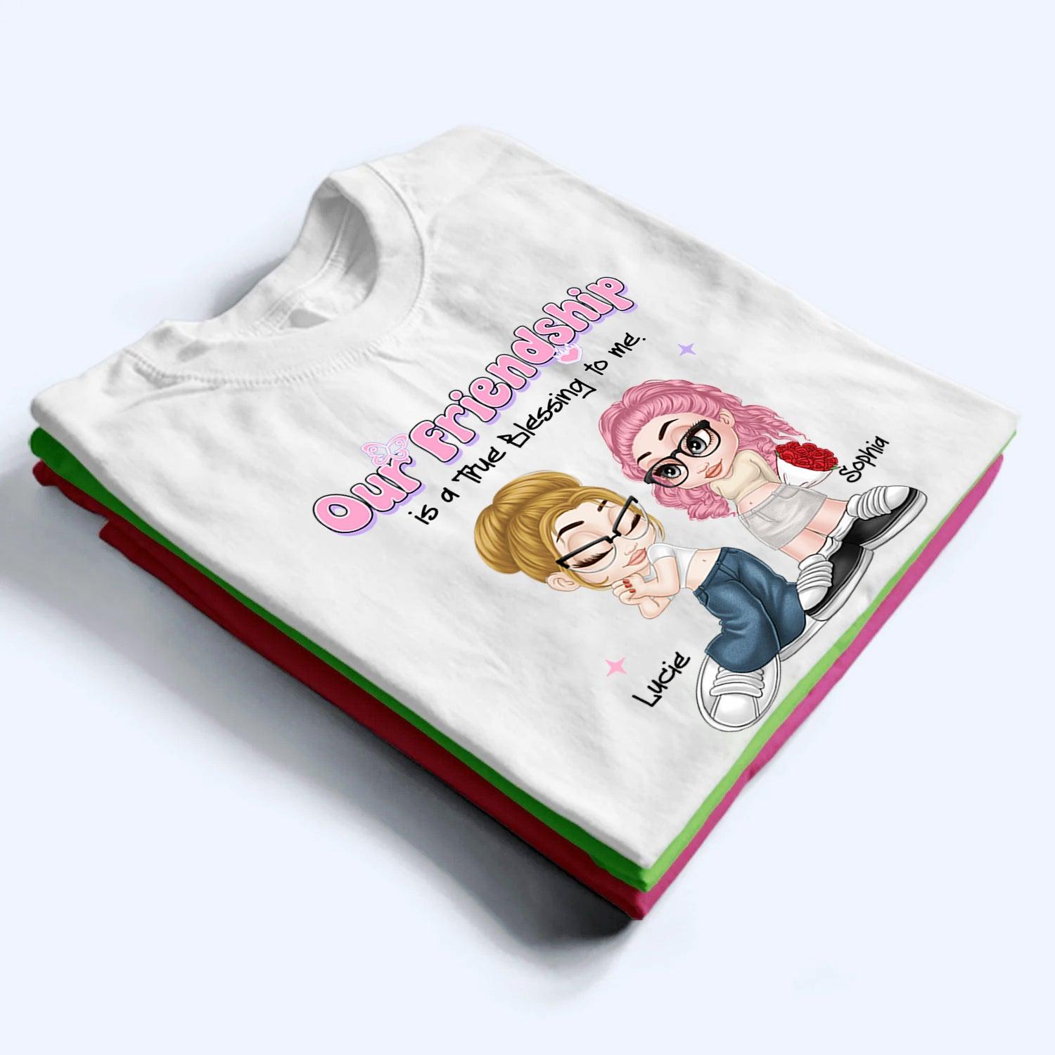 Our Friendship Is True Blessing - Personalized Custom T Shirt - Gift For Her, Besties, Friends, Sister, Soul Sisters