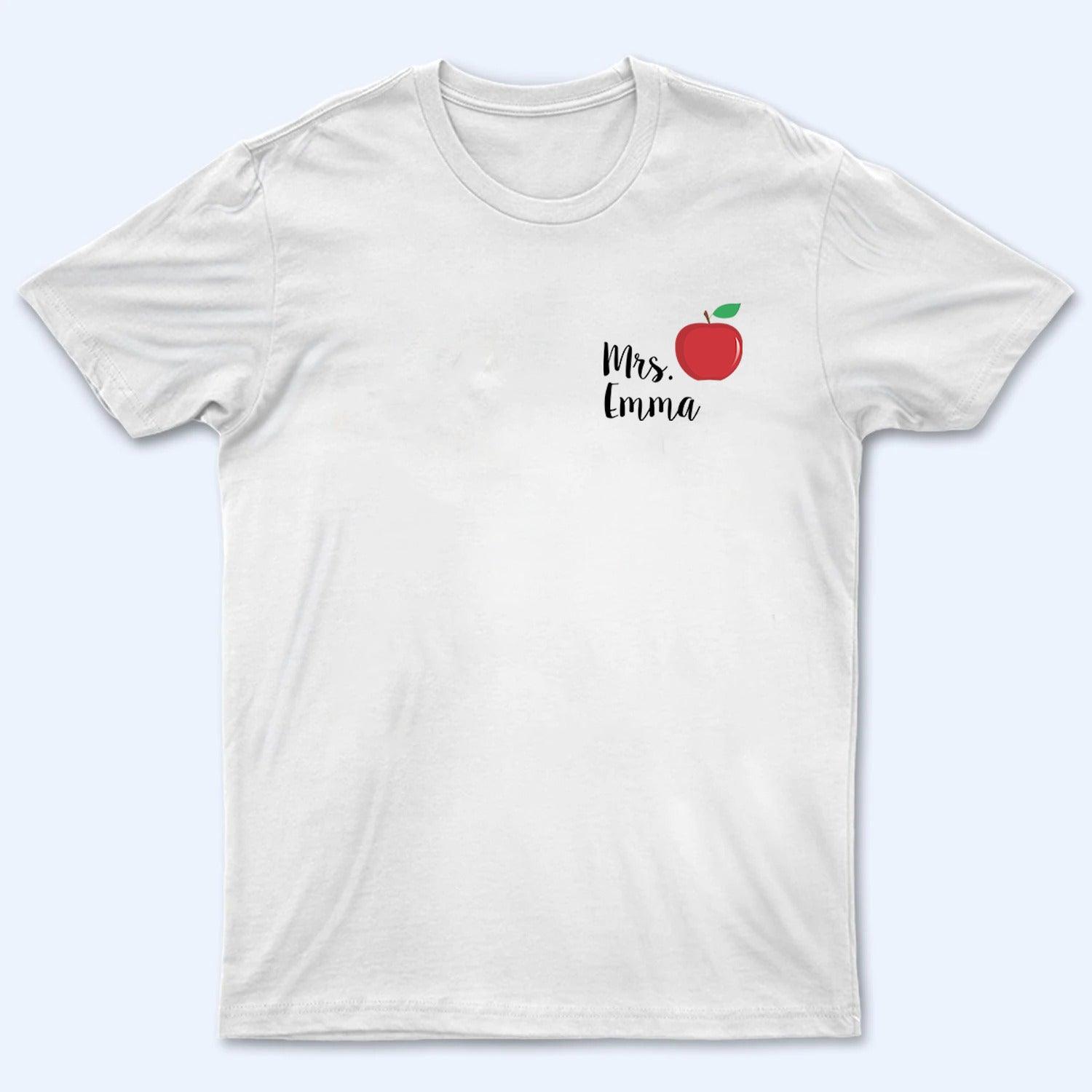 Teacher Name With Apple - Personalized Custom T Shirt - Back To School, 1st Day of School - Custom Gift For Teachers & Educators