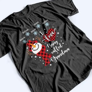 I Love Being Called Grandma Snowman - Personalized Custom T Shirt - Christmas Gift for Grandma/Nana/Mimi, Mom, Wife, Grandparent