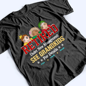 Retired Under New Management - Personalized Custom T Shirt - Gift for Grandma/Nana/Mimi, Mom, Wife, Grandparent