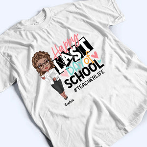 Happy Last Day Of School - Personalized Custom T Shirt - Last Day Of School Gift for Teacher, Kindergarten, Preschool, Pre K, Paraprofessional - Suzitee Store