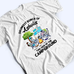 Drunkest Bunch Of Assholes Camping - Personalized Custom T Shirt - Gift for Camping Lovers, Him/Her, Team/Squad - Suzitee Store