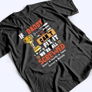 If Dad Can't Fix It We're All Screwed - Personalized Custom T Shirt - Father's Day Gift for Dad, Papa, Grandpa, Daddy, Dada - Suzitee Store