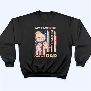 My Favorite People Call Me Dad - Personalized Custom T Shirt - Father's Day Gift for Dad, Papa, Grandpa, Daddy, Dada - Suzitee Store