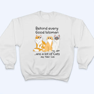 Behind Good Woman Are Cats Sitting - Personalized Custom T Shirt - Gift For Cat Lovers, Pet Lovers, Cat Mom, Cat Dad