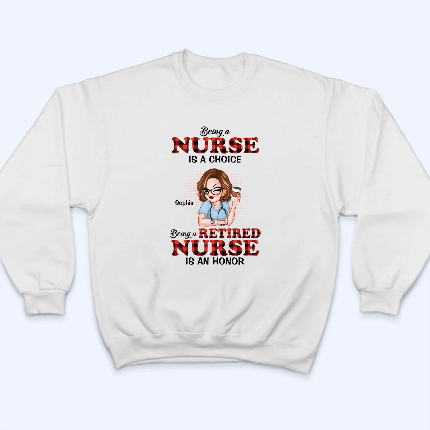 Being A Nurse Is A Choice, Being A Retired Nurse Is An Honor - Personalized Custom T Shirt - Gift for Retired Nurse, CNA, CMA, Healthcare Worker