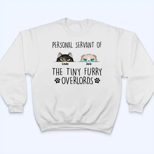 Personal Servant Of The Tiny Furry Overlords - Personalized Custom T Shirt - Gift For Cat Lovers, Pet Lovers, Cat Mom, Cat Dad