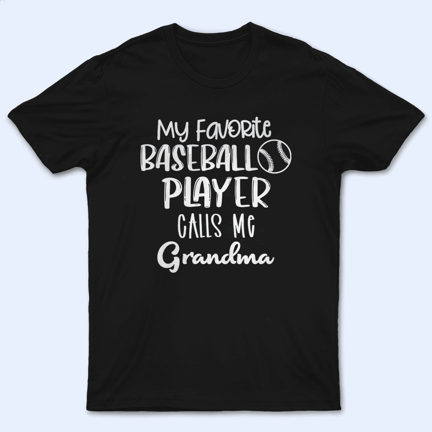 My Favorite Sport Player Calls Me Grandma White Lettering - Baseball/ Softball/Football Personalized Custom T Shirt - Birthday, Loving, Funny Gift for Grandma/Nana/Mimi, Mom, Wife, Grandparent - Suzitee Store