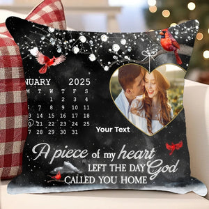 Custom Date Pillow - A Piece Of My Heart Left The Day God Called You Home